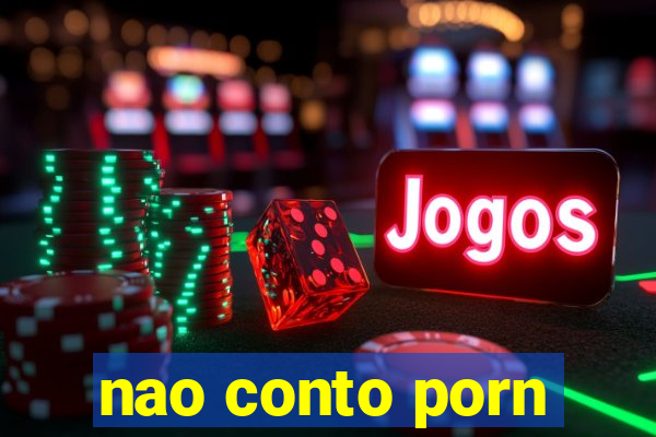 nao conto porn